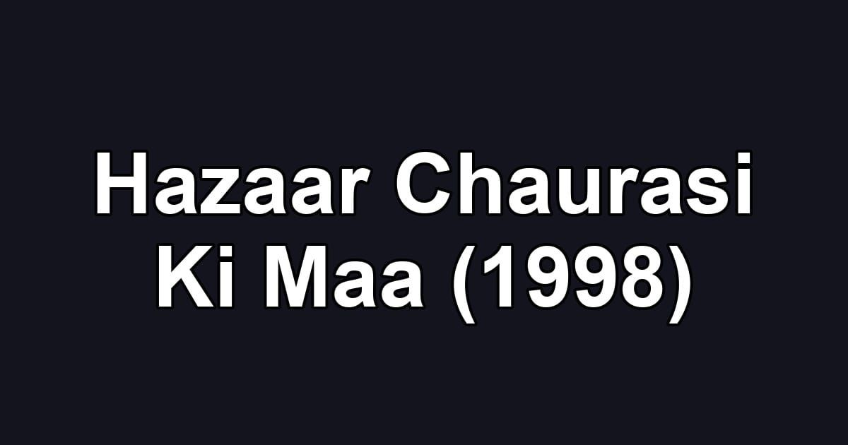 Hazaar Chaurasi Ki Maa (1998)