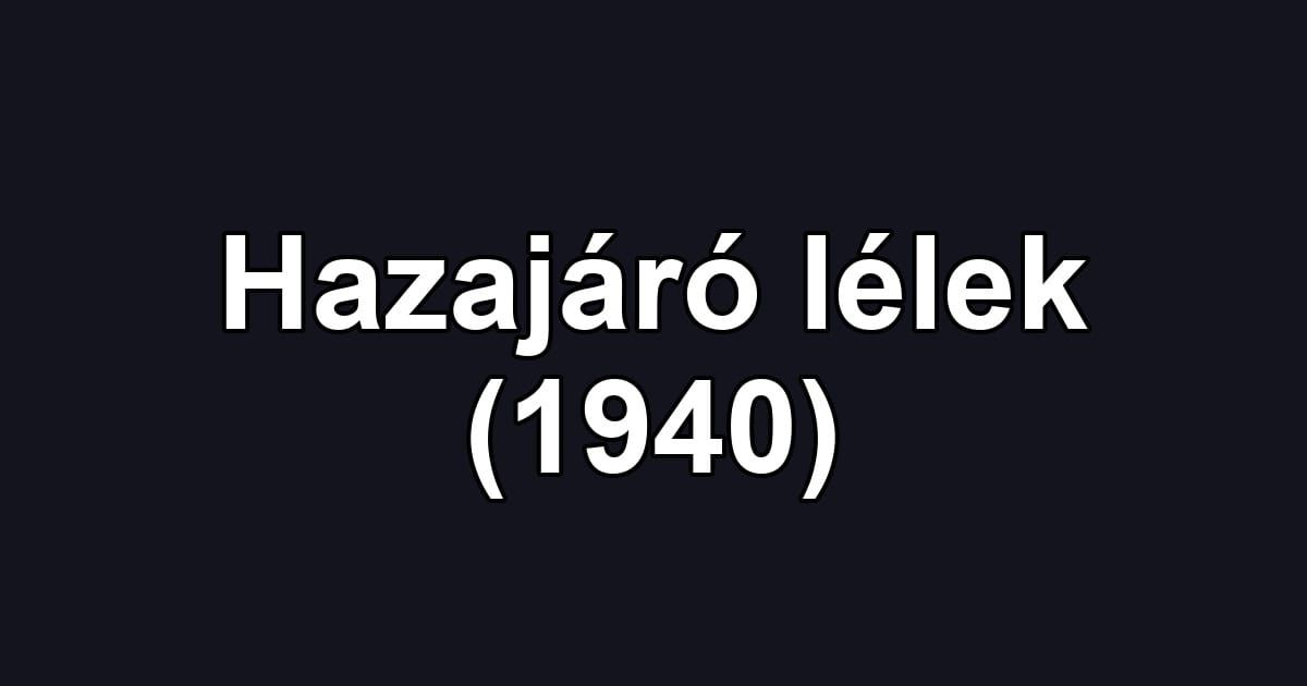 Hazajáró lélek (1940)