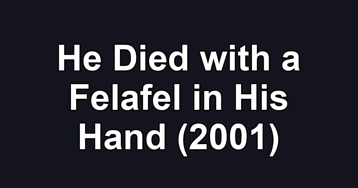 He Died with a Felafel in His Hand (2001)