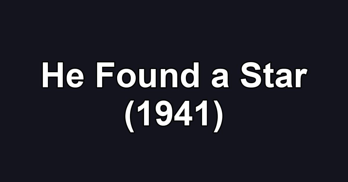 He Found a Star (1941)
