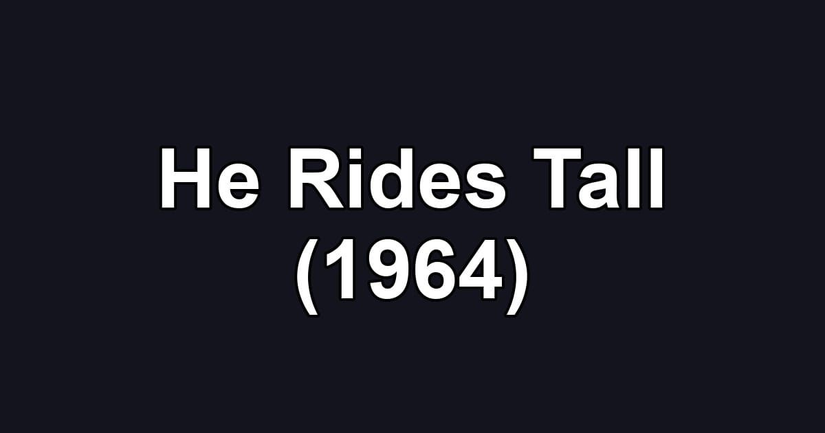 He Rides Tall (1964)