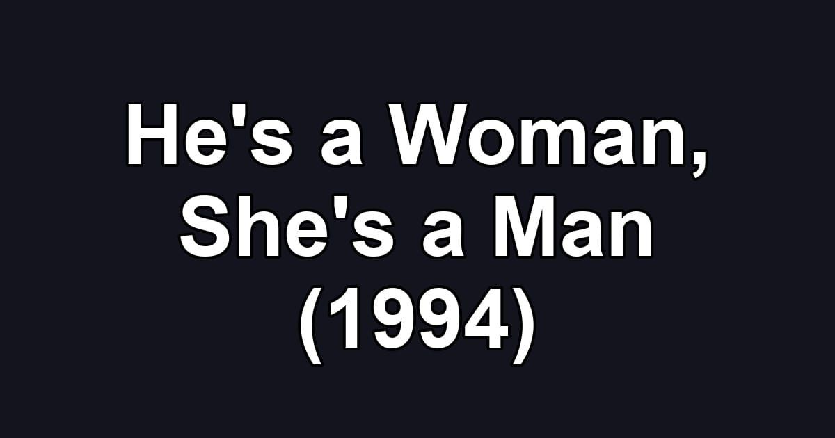He's a Woman, She's a Man (1994)