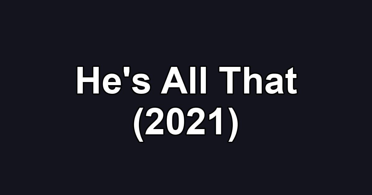 He's All That (2021)