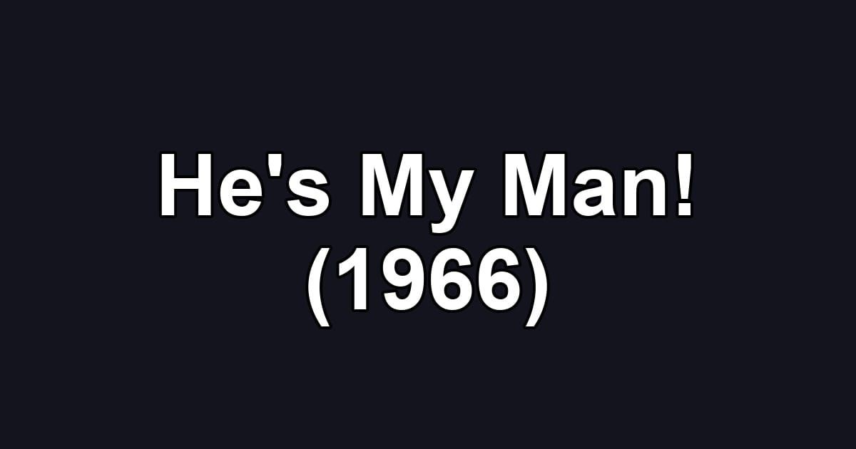 He's My Man! (1966)