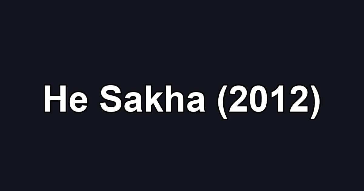 He Sakha (2012)