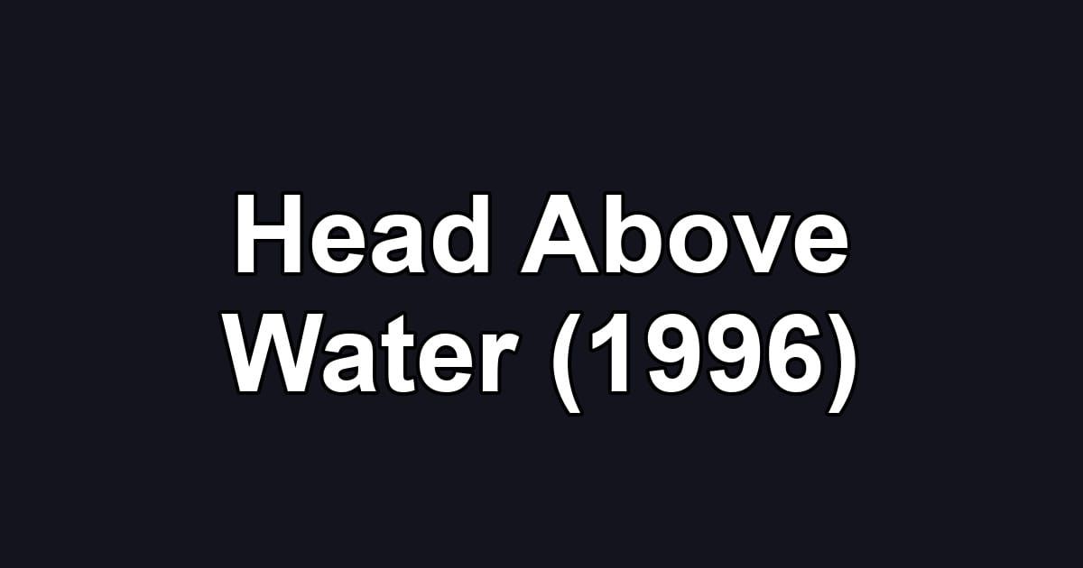 Head Above Water (1996)