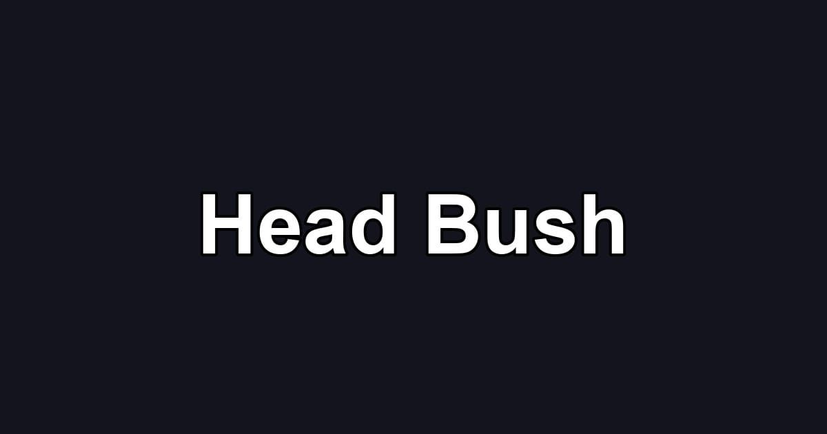 Head Bush