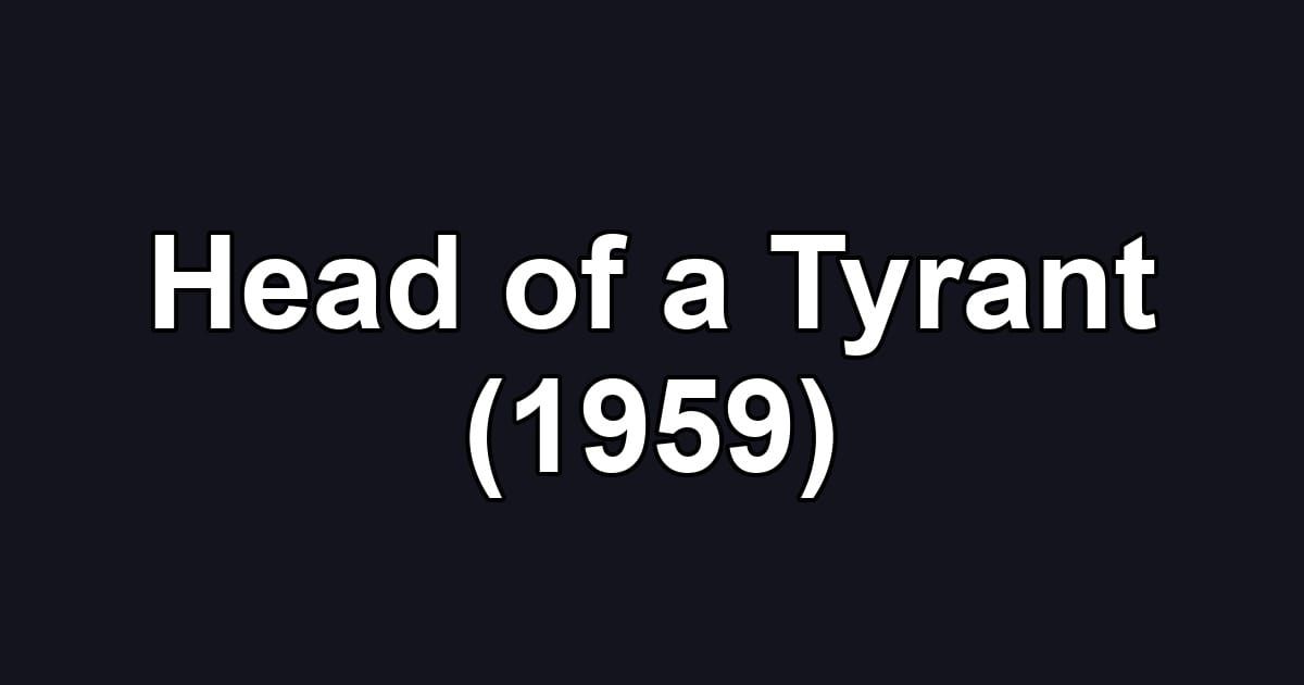 Head of a Tyrant (1959)
