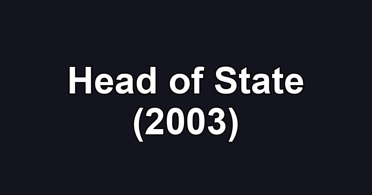 Head of State (2003)