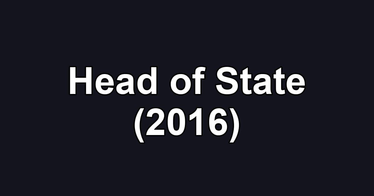 Head of State (2016)