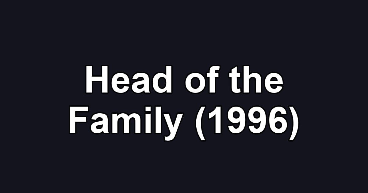Head of the Family (1996)