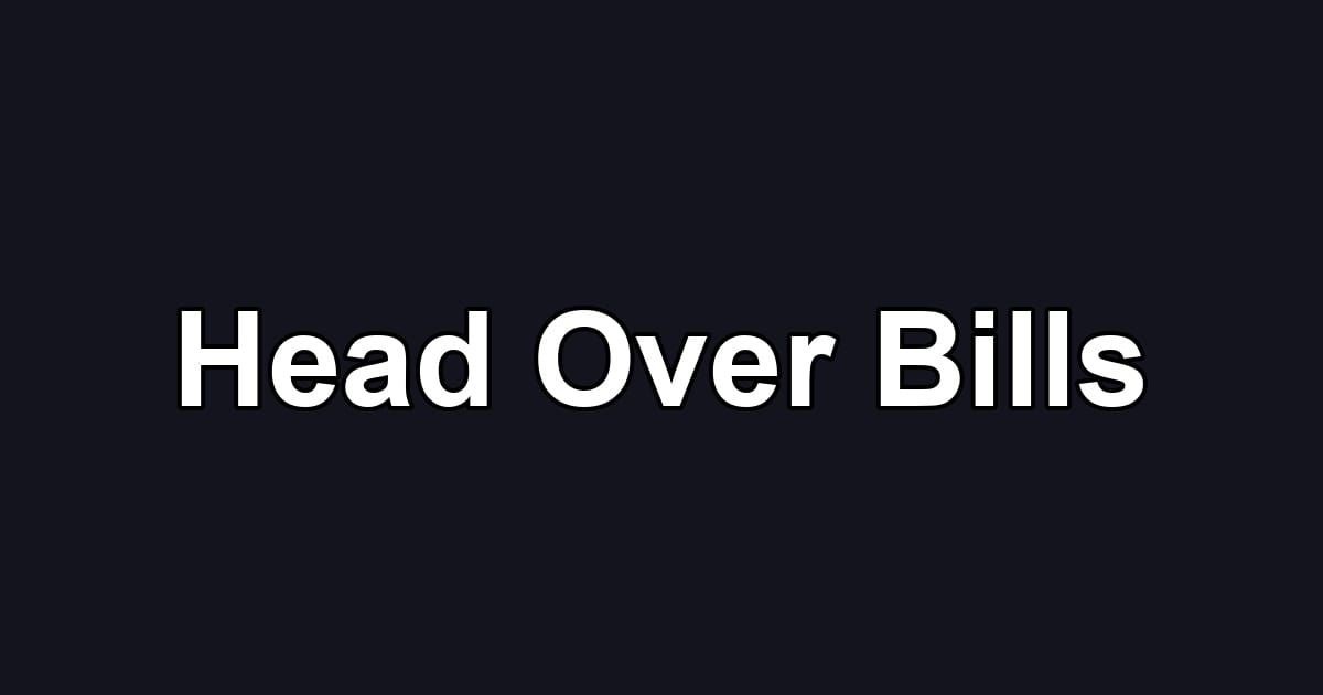 Head Over Bills