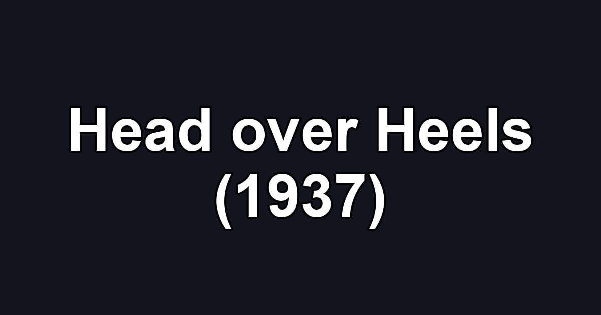 Head over Heels (1937)