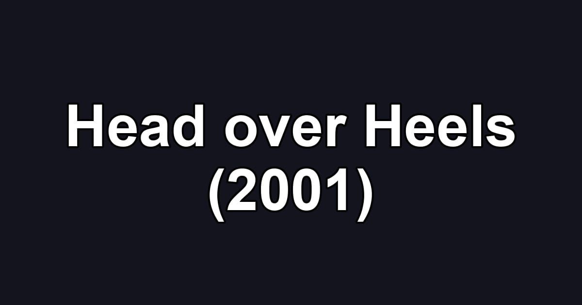 Head over Heels (2001)