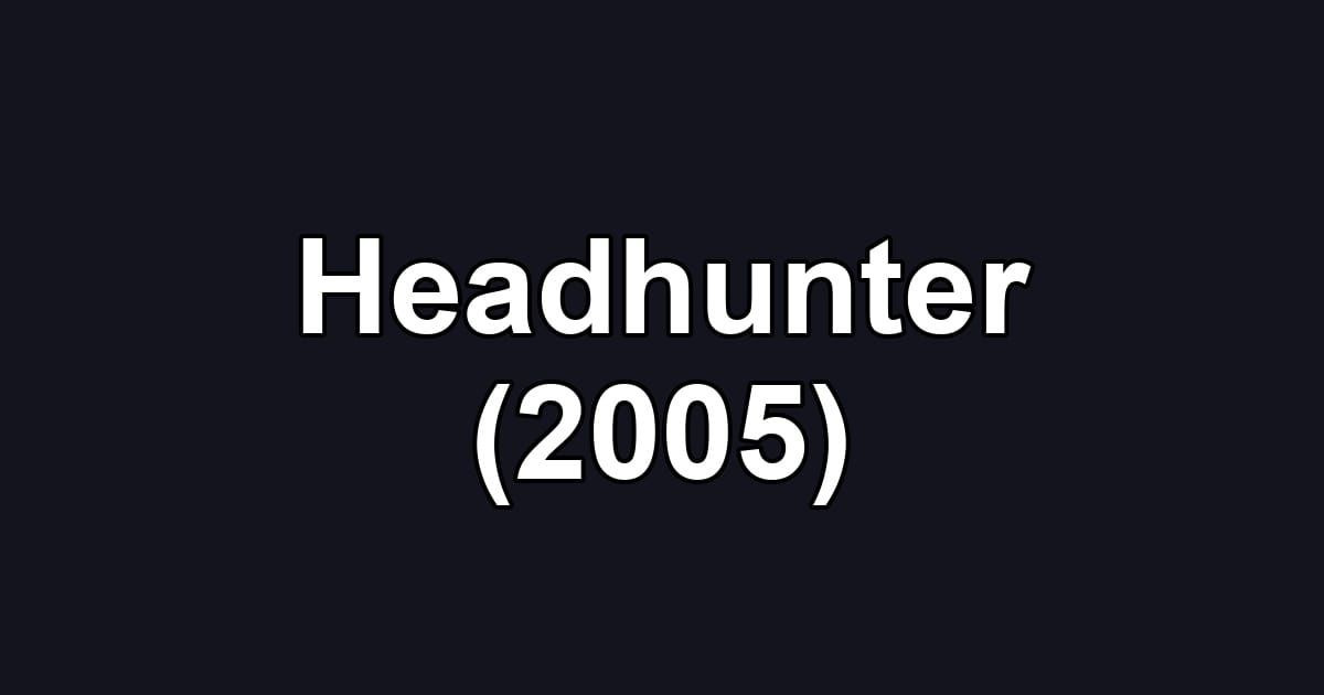 Headhunter (2005)