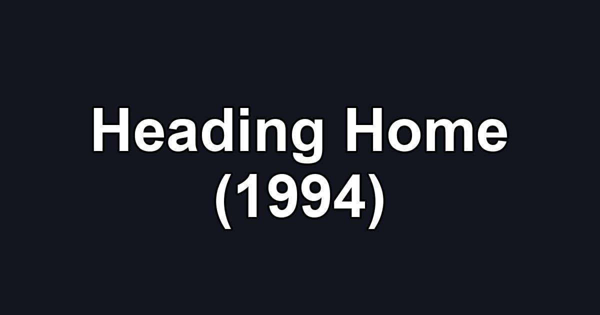 Heading Home (1994)