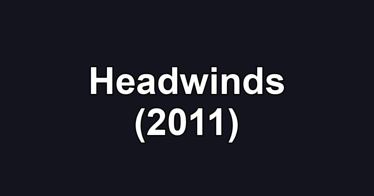 Headwinds (2011)