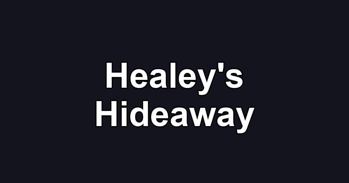 Healey's Hideaway