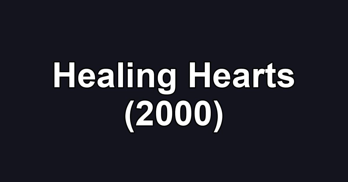 Healing Hearts (2000)