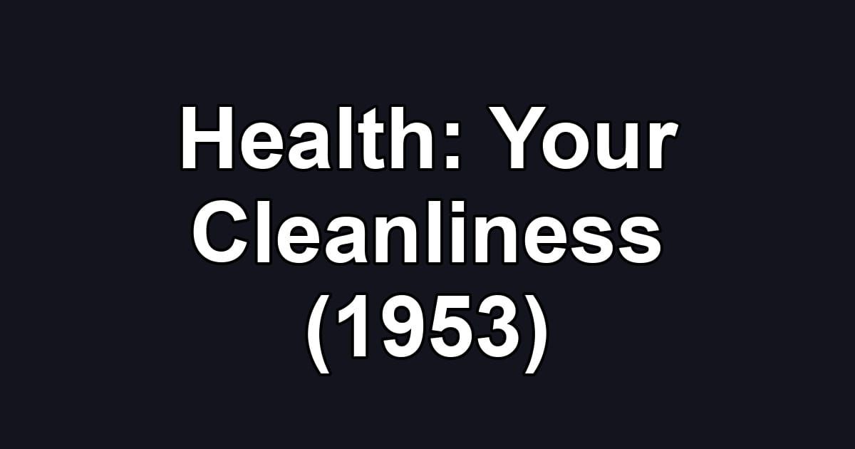 Health: Your Cleanliness (1953)