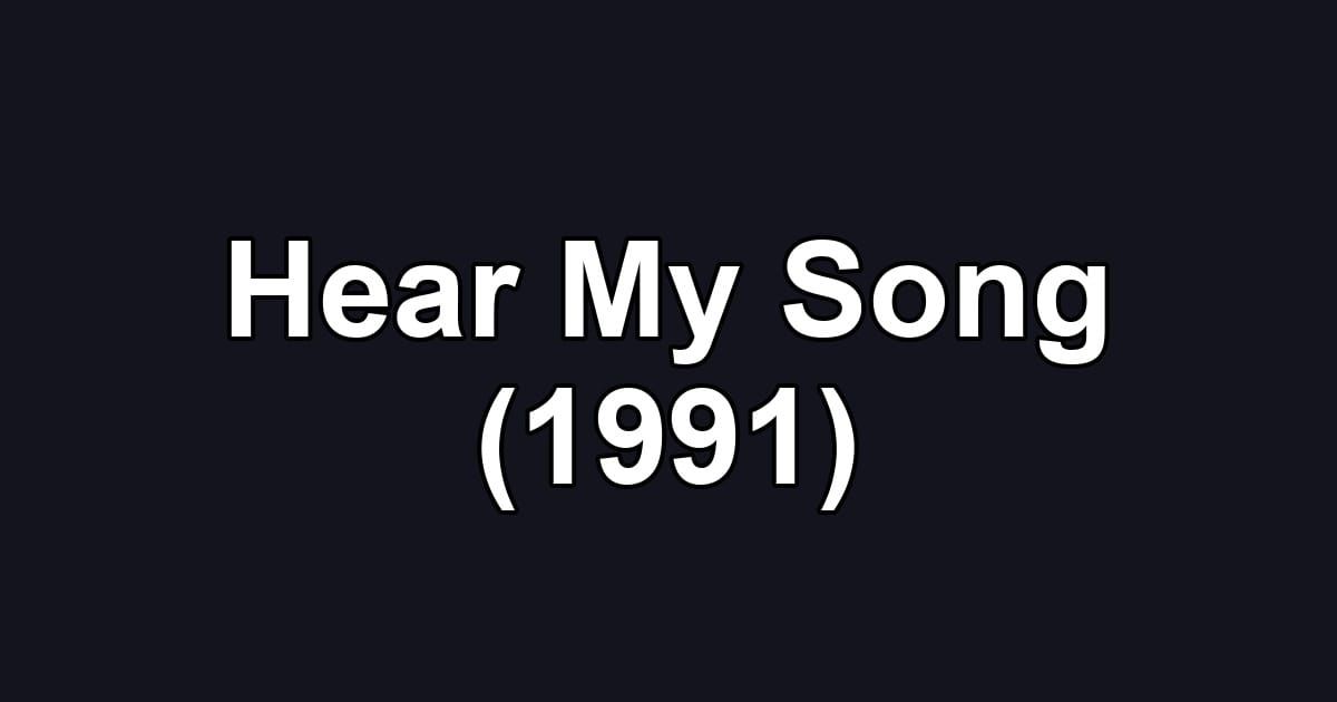 Hear My Song (1991)