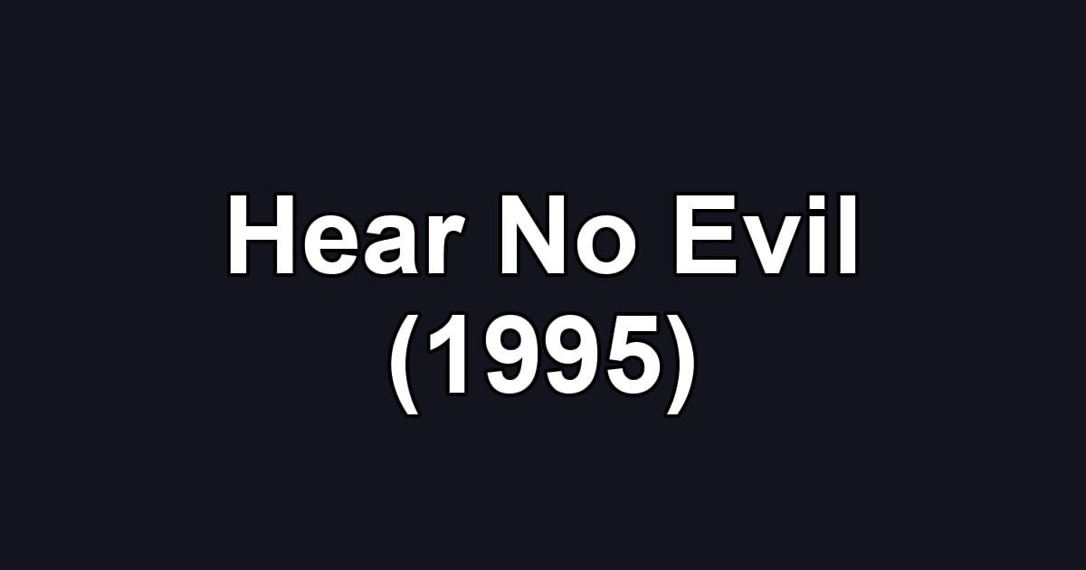 Hear No Evil (1995)