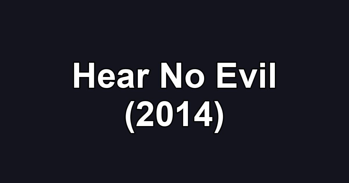 Hear No Evil (2014)