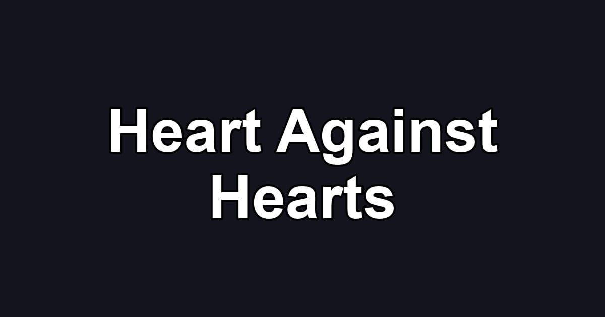 Heart Against Hearts