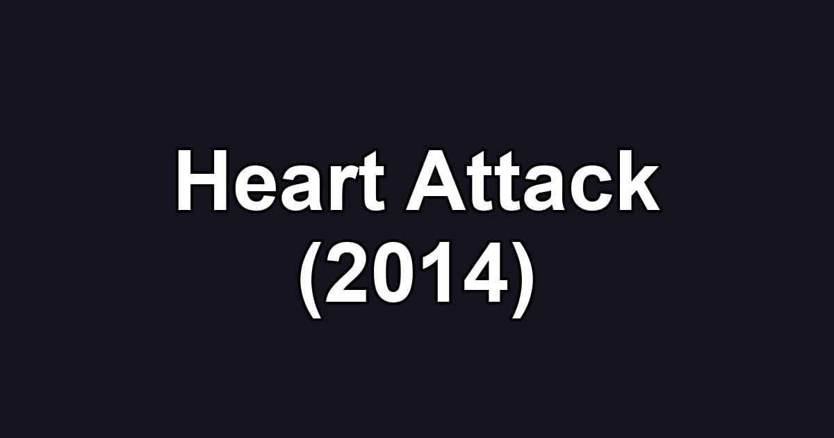 Heart Attack (2014)