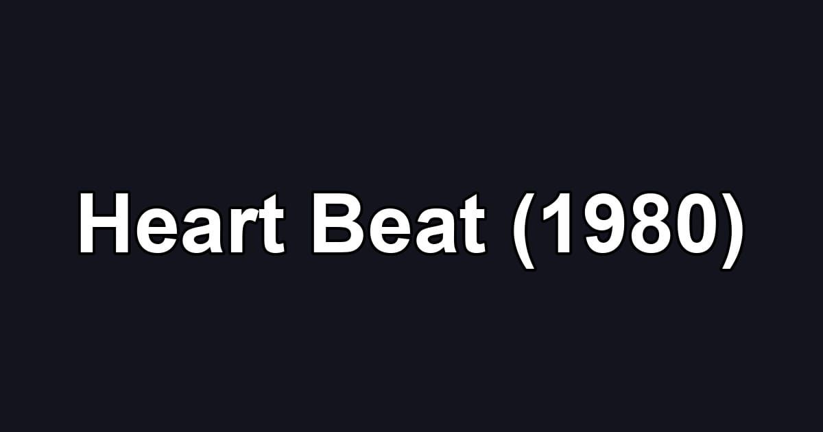 Heart Beat (1980)