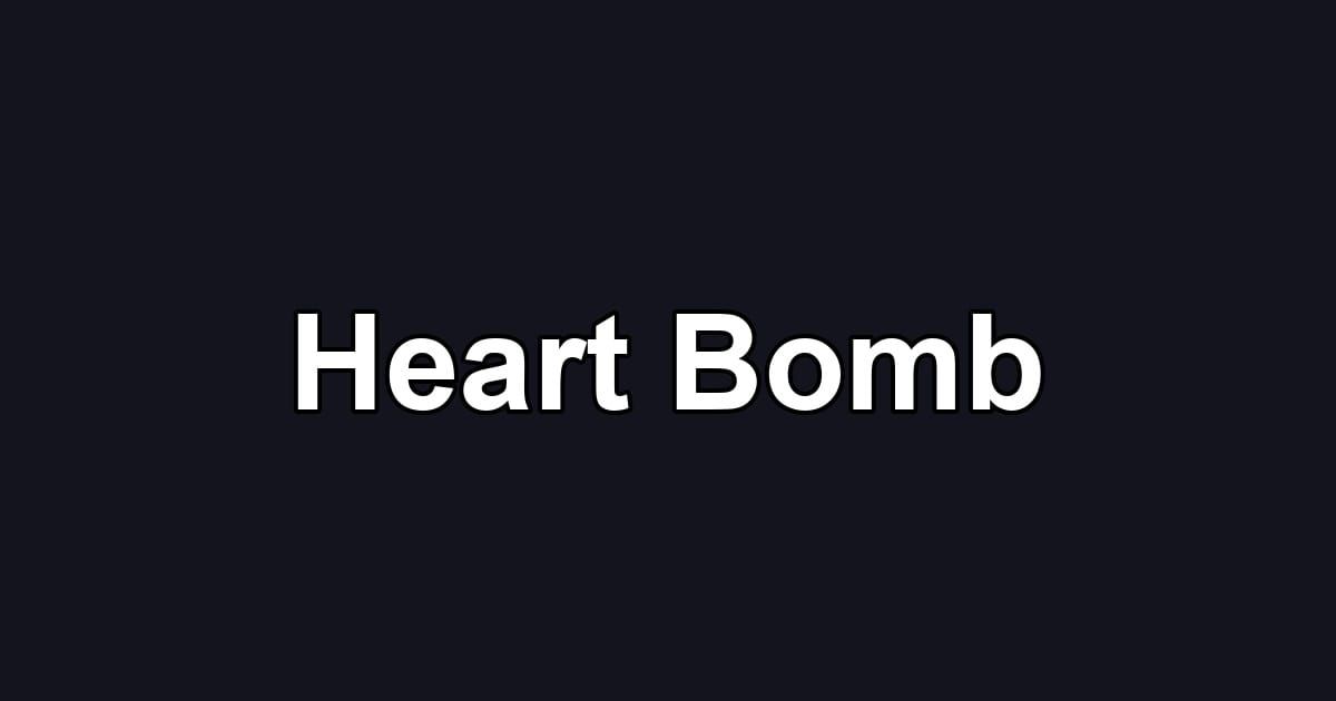 Heart Bomb