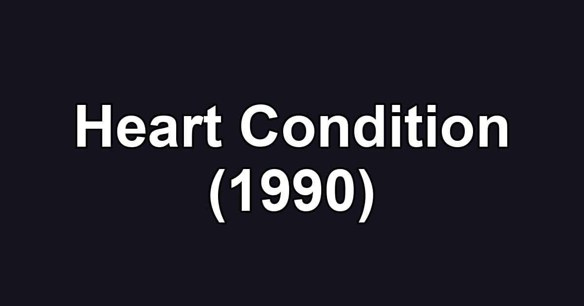 Heart Condition (1990)