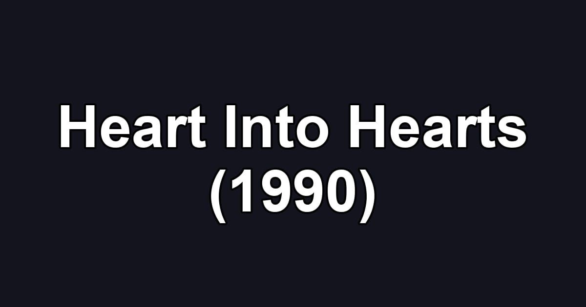 Heart Into Hearts (1990)