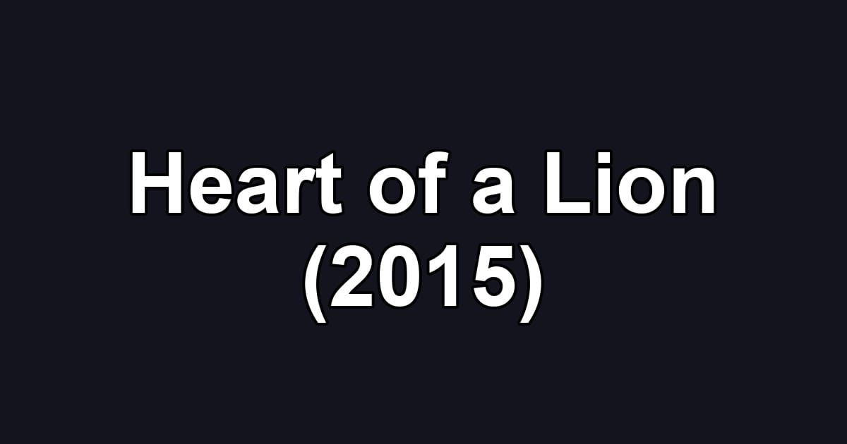 Heart of a Lion (2015)