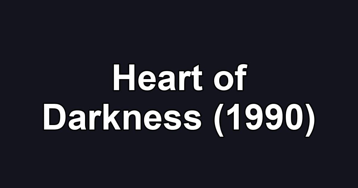 Heart of Darkness (1990)