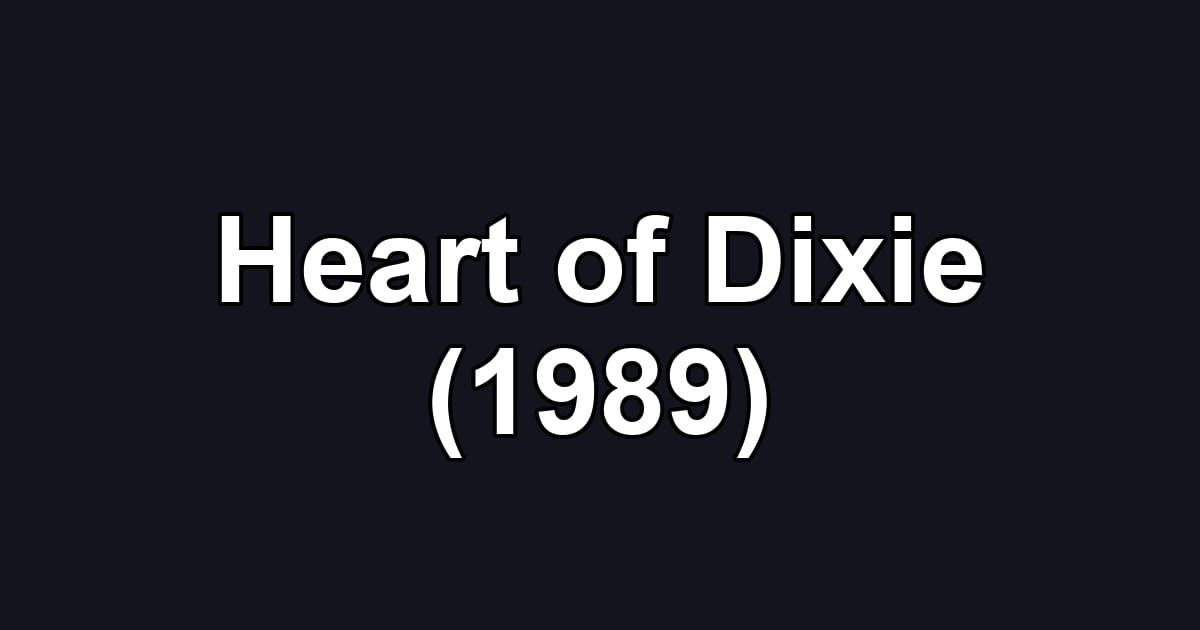 Heart of Dixie (1989)