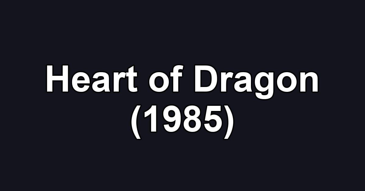Heart of Dragon (1985)