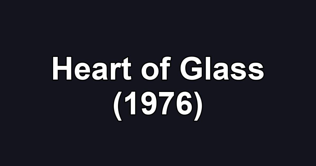 Heart of Glass (1976)