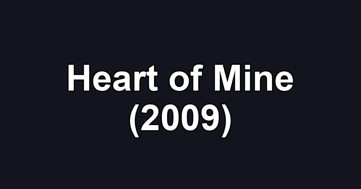 Heart of Mine (2009)