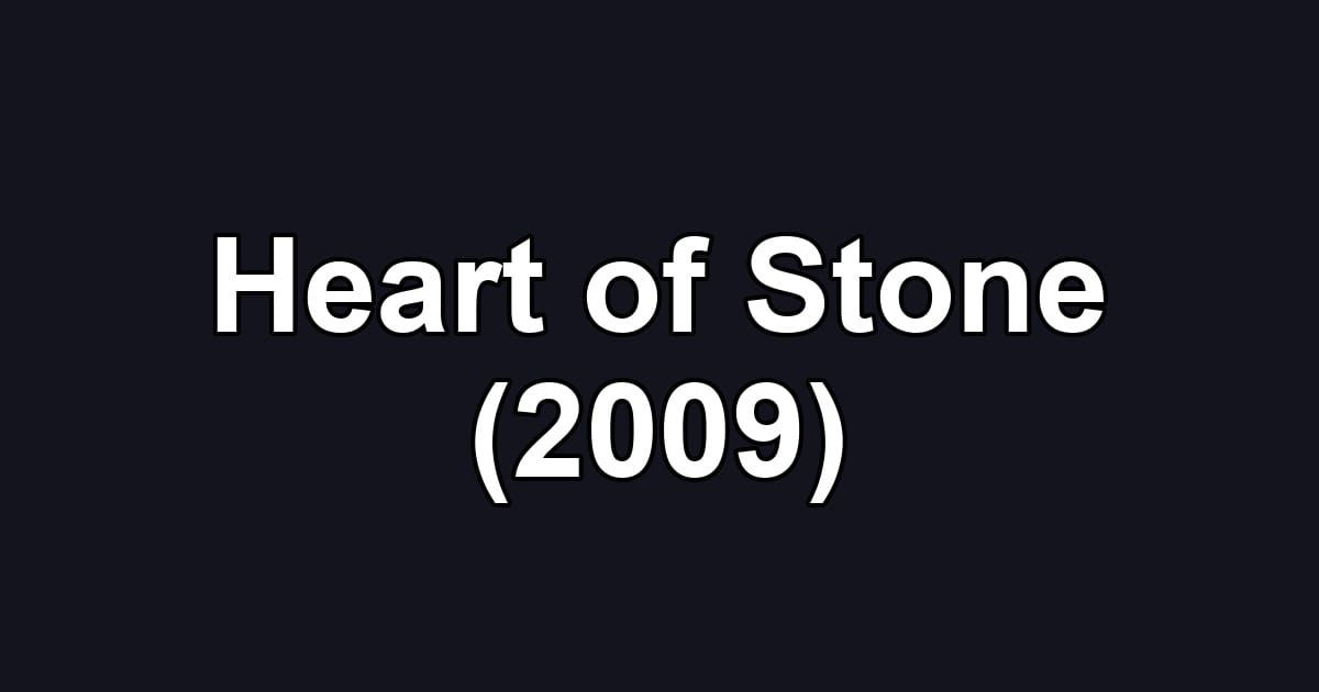 Heart of Stone (2009)