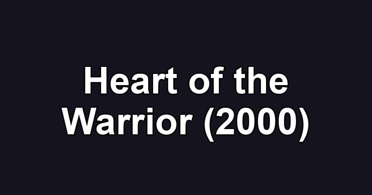 Heart of the Warrior (2000)