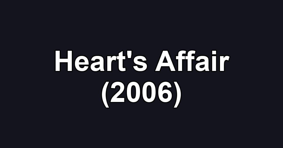 Heart's Affair (2006)