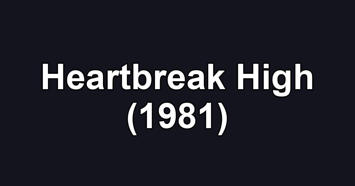 Heartbreak High (1981)