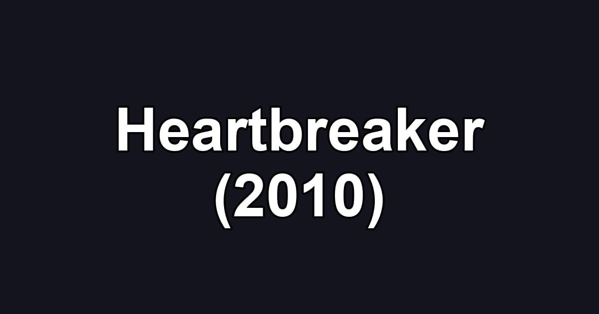 Heartbreaker (2010)
