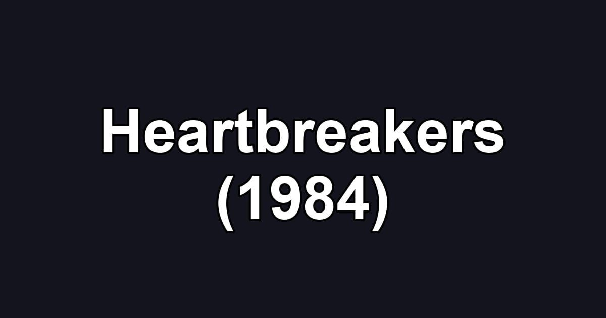 Heartbreakers (1984)