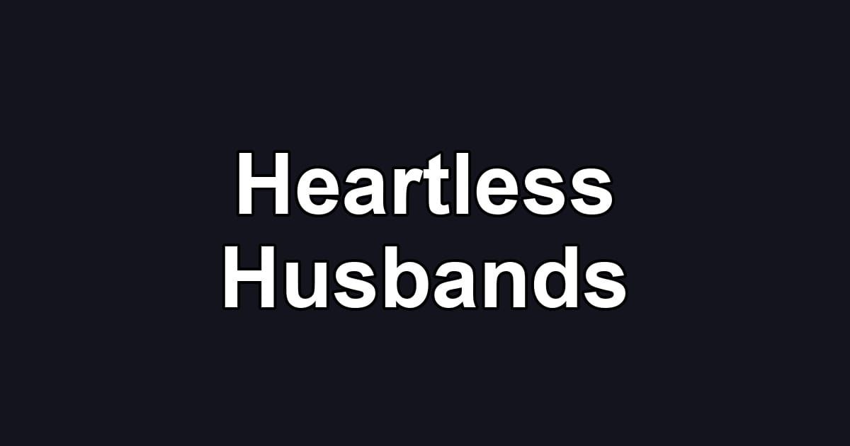 Heartless Husbands