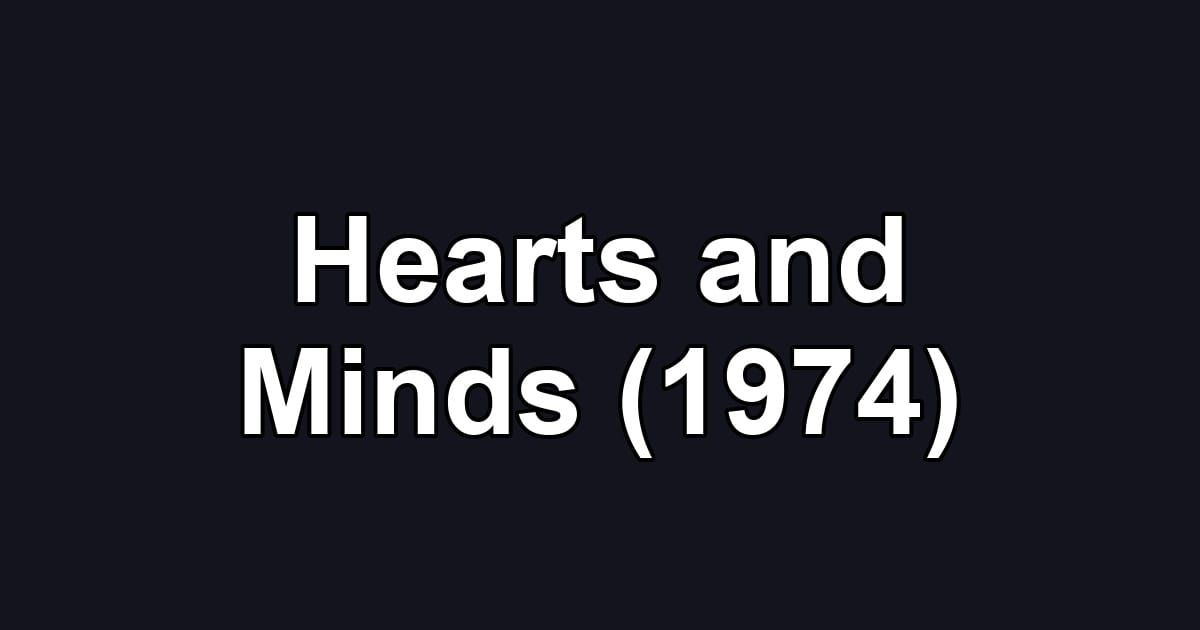 Hearts and Minds (1974)