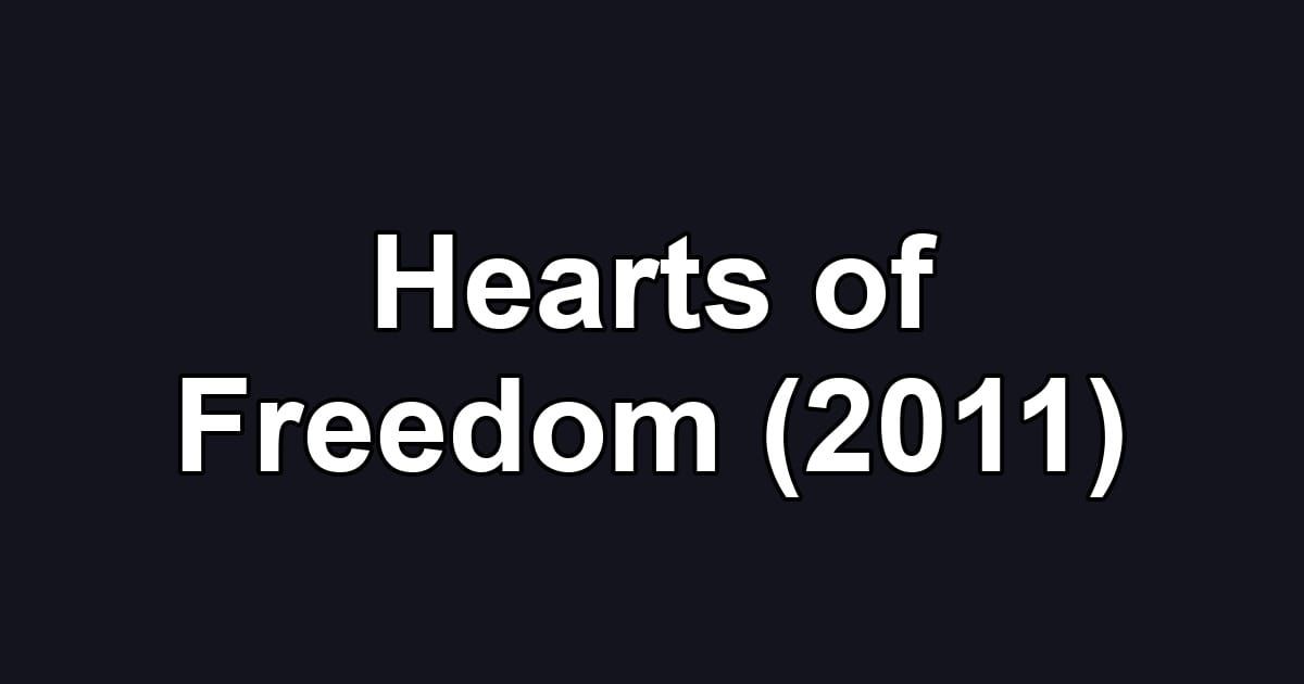 Hearts of Freedom (2011)