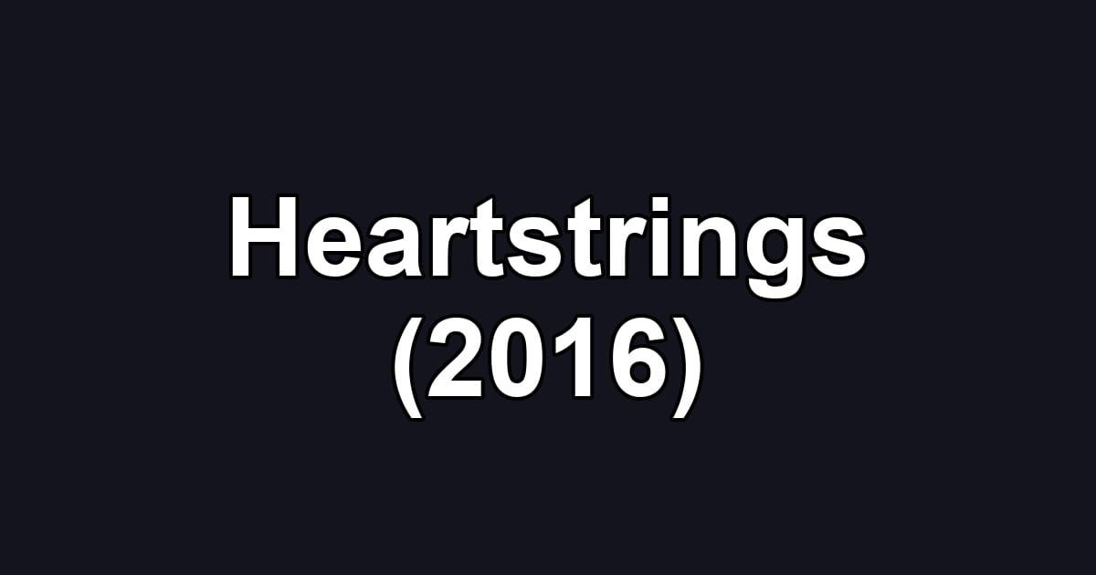 Heartstrings (2016)