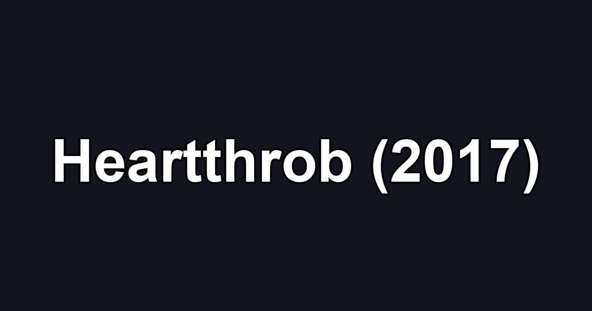 Heartthrob (2017)